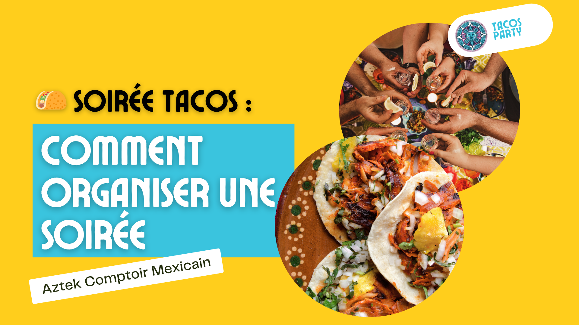 organiser une soirée tacos