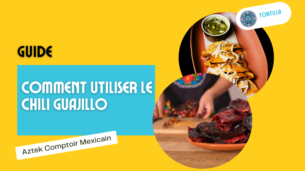 utilisation piment guajillo